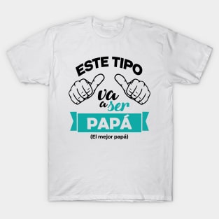 Este Tipo Va A Ser Papá T-Shirt